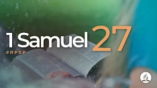 1 Samuel 27 - Reavivados Por Su Palabra | #RPSP