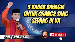 5 Kabar Bahagia Untuk Orang Orang Yang Sedang Diuji - Ustad Hilman Fauzi