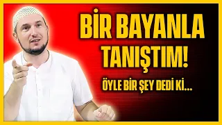 KEMALİST BAYANLA TANIŞTIM! - ÖYLE BİR ŞEY DEDİ Kİ... / Kerem Önder