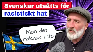 Svenskar utsätts för rasistiskt hat