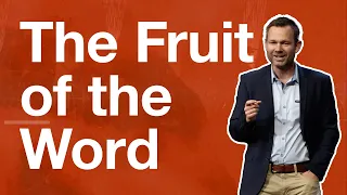 The Fruit of the Word