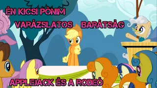 Én Kicsi Pónim varázslatos barátság 2 Évad 14 rész! Applejack és a rodeó!