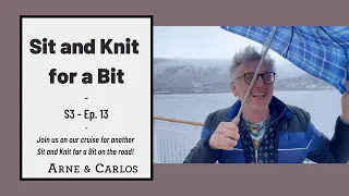 Onboard the Hurtigruten - Sit And Knit For A Bit special S3 Episode 13 (by ARNE & CARLOS)