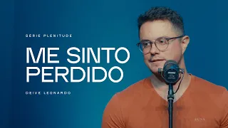 Me sinto perdido | Deive Leonardo