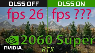 Как работает DLSS на RTX 2060 Super и работает ли вообще... Смотрим разницу FPS