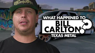 What happened to Bill Carlton from “Texas Metal”?