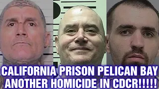 CALIFORNIA PRISON PELICAN BAY ANOTHER HOMICIDE IN A  LEVEL 4 PRISON!!!