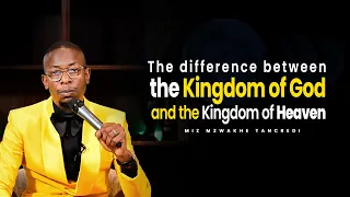 The  Kingdom of God and the Kingdom of Heaven #Explained - Miz Mzwakhe Tancredi