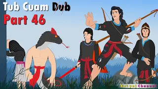 Dab Neeg Tub Cuam Dub (Part46) Tus Nab Dub 5000 Xyoos 21/01/2022