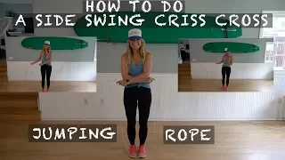 Learn how to do a Side Swing Criss Cross Jumping Rope Tutorial