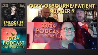 Ozzy Osbourne/Patient Number 9: 33/24 Podcast