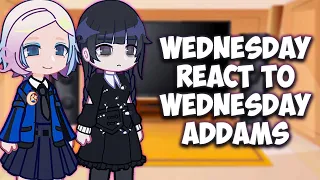 Wednesday react to || Wednesday Addams|| Part 1|| Gacha Club