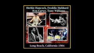 Herbie Hancock/Freddie Hubbard/Ron Carter/Tony William - Long Beach, California 1984