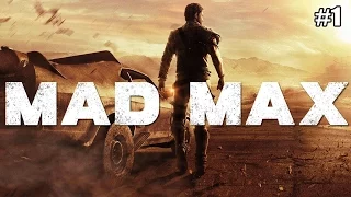 Mad Max (Безумный Макс) НАЧАЛО прохождение (1 серия)