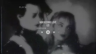 ❝ ezi - maraschino love // slowed & reverb ❞