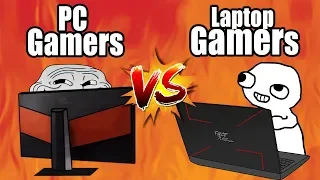 PC Gamers VS Laptop Gamers : The Final Battle