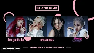 BLACKPINK - HOW YOU LIKE THAT + LOVESICK GIRLS + PRETTY SAVAGE (Award Show Perf. Concept)