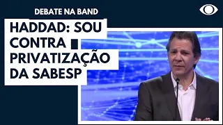 Fernando Haddad: 'Sou absolutamente contra privatização da Sabesp'