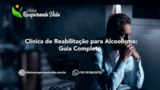 CLÍNICA DE REABILITAÇÃO PARA ALCOOLISMO