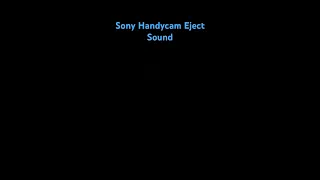 Sony Handycam Eject Sound