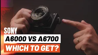 Sony A6000 vs Sony A6700 Camera | What are you getting for the extra money?