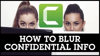 Camtasia 9 How to Use Blur Effect To Hide Faces, Text and Confidential Information