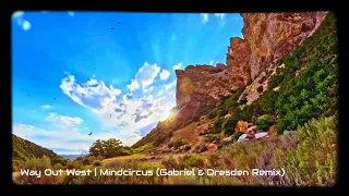 Way Out West - Mindcircus (Gabriel & Dresden Remix) (Clip Edited by PureSound)