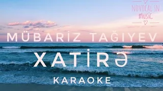 Mübariz Tağıyev - Xatirə (Nə qədər sərt olsa dalğalar) - Azeri Karaoke