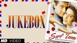 "Sirf Tum" Movie (Audio) Jukebox | Sanjay Kapoor, Priya Gill, Sushmita Sen