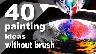 40 Acrylic Painting ideas without a brush - Acrylic pour Painting for Everyone