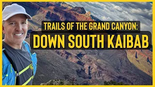 Trails of the Grand Canyon: Down South Kaibab