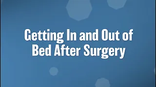 Getting in and out of bed after total joint replacement surgery (TKA and Anterior Hip version)