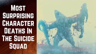 Most Surprising Character Deaths In The Suicide Squad | the suicide squad | the suicide squad deaths