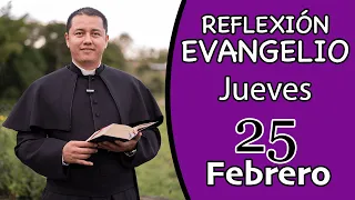 Evangelio de Hoy Jueves 25 de Febrero de 2021