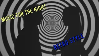 music for the night-retro style/музыка на ночь-ретро стиль