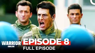 Warrior Turkish Drama Episode 8