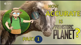 How ACCURATE is PREHISTORIC PLANET? PART 1