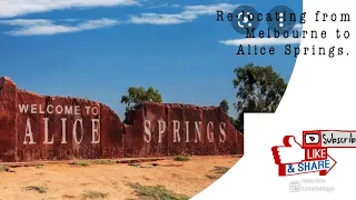 Moving to Alice springs NT ( From Melbourne)