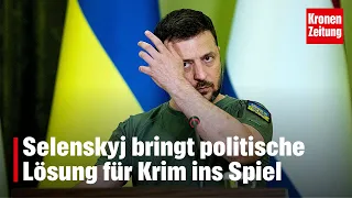 Ukraine-Krieg: Selenskyj bringt politische Lösung für Krim-Konflikt ins Spiel | krone.tv NEWS