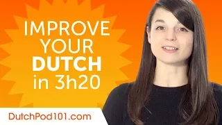 Dutch Comprehension Practice to Improve Your Skills in 3 Hours 20 Minutes