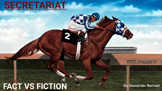 Secretariat FACT VS FICTION