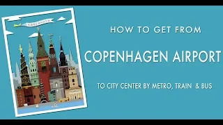 HOW TO GET TO COPENHAGEN FROM THE AIRPORT