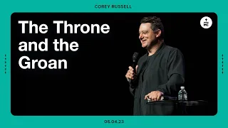 Summer of Prayer | The Throne and the Groan | Corey Russell