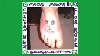 FROG POWER - "Chicken Necks (For Rope)" (2022, full album)