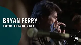 Bryan Ferry - Knockin' On Heaven's Door (Dylanesque Live)