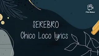 SEREBRO - Chico Loco (Lyrics)