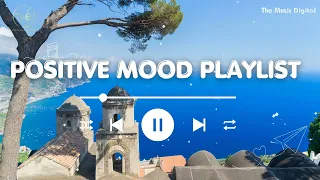 Positive Mood Playlist 🍃 Start You Day | Music Life |