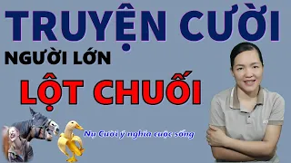 Lột Chuối. Tuyển Tập truyện cười tiếu lâm hay mới nhất CƯỜI XỈU HÀM nghe hết bùn, Bé Hưng TV