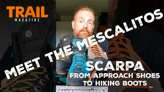 From approach shoes to hiking boots, meet the Scarpa Mescalitos