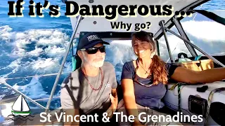 Sailing St Vincent & Bequia - Danger Beckons! (Sailing Brick House #82)